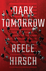 Dark Tomorrow by Reece Hirsch